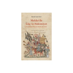Ketebe Yayınları Mekke’de Güç ve Hâkimiyet - Burak Gani Erol