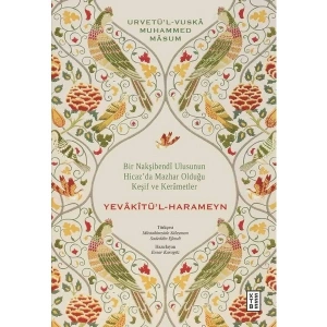 Ketebe Yayınları Yevâkîtü’l-Harameyn - Urvetü’l-Vuskâ Muhammed Mâsum