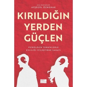 Kırıldığın Yerden Güçlen - Ayşegül Özkonak