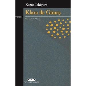 Klara ile Güneş - Kazuo Ishiguro