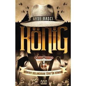 König: Dünyayı Dolandıran Türk’ün Romanı - Ayşe Başcı