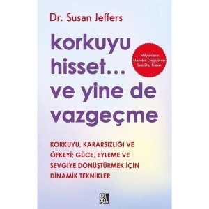 Korkuyu Hisset... ve Yine De Vazgeçme - Susan Jeffers