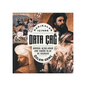 Kronik Kitap Dakikalar İçinde Orta Çağ - Anında Açıklanan 200 Tarihi Olay ve Kavram - Özlem Genç