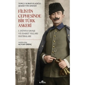 Kronik Kitap Filistin Cephesinde Bir Türk Askeri - Şemsettin Ergün
