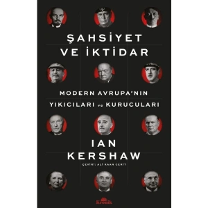 Kronik Kitap Şahsiyet ve İktidar - Modern Avrupa’nın Yıkıcıları ve Kurucuları - Ian Kershaw