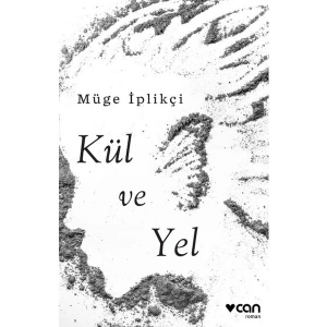 Kül ve Yel - Müge İplikçi
