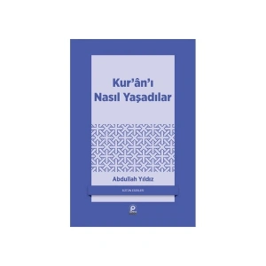 KurAnI Nasıl Yaşadılar-Abdullah Yıldız