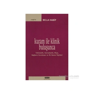 Kuram ile Klinik Buluşunca - Bella Habip