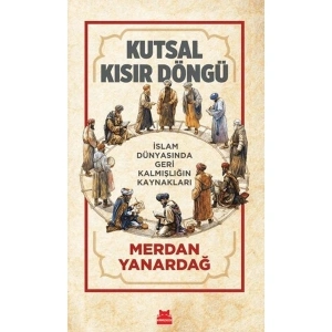 Kutsal Kısır Döngü - Merdan Yanardağ - Merdan Yanardağ