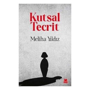 Kutsal Tecrit - Meliha Yıldız