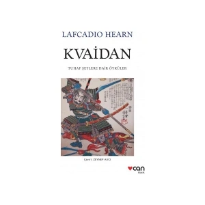 Kvaidan: Tuhaf Şeylere Dair Öyküler - Lafcadio Hearn