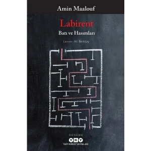 Labirent - Batı ve Hasımları - Amin Maalouf