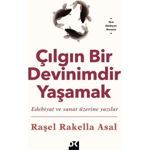Lgın Bir Devinimdir Yaşamak - Raşel Rakella Asal