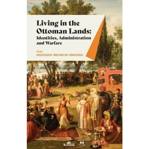 Living In The Ottoman Lands - Hacer Kılıçaslan