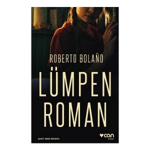 Lümpen Roman - Roberto Bolano