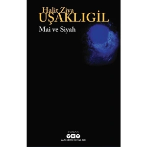 Mai ve Siyah - Halit Ziya Uşaklıgil