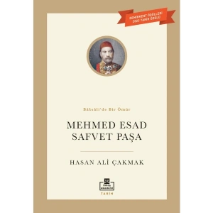 Mehmet Esad Safvet Paşa - Hasan Ali Çakmak