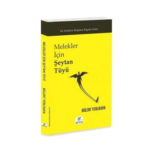 Melekler İçin Şeytan Tüyü - Bülent Yerlikaya
