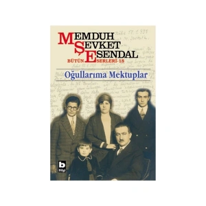 Memduh Şevket Esendal Bütün Eserleri - 18 Oğullarıma Mektuplar - Memduh Şevket Esendal