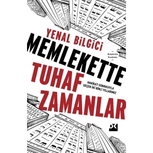 Memlekette Tuhaf Zamanlar - Yenal Bilgici