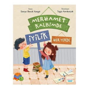 Merhamet Kalbimde Iyilik Her Yerde - Saniye Bencik Kangal