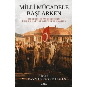 Milli Mücadele Başlarken - M. Tayyib Gökbilgin