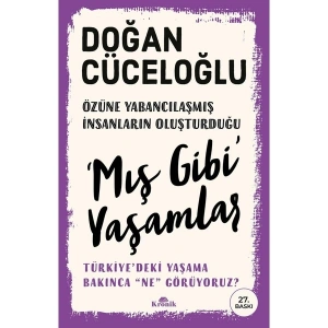 ‘Mış Gibi’ Yaşamlar - Türkiye’deki Yaşama Bakınca “ne” Görüyoruz? - Doğan Cüceloğlu