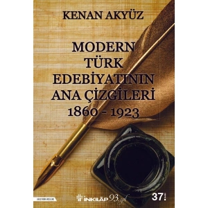 Modern Türk Edebiyatının Ana Çizgileri 1860 - 1923 - Kenan AKYÜZ