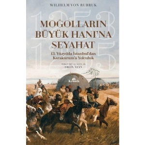 Moğolların Büyük Hanına Seyahat - Wilhelm Von Rubruk
