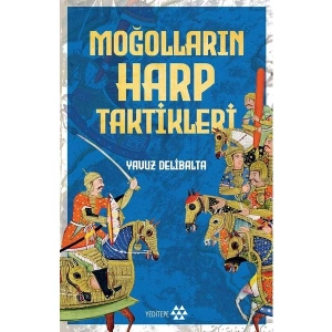 Moğolların Harp Taktikleri - Yavuz Delibalta