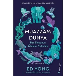 Muazzam Dünya: Beş Duyunun Ötesine Yolculuk - Ed Yong