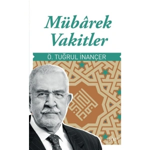 Mübarek Vakitler-Ömer Tuğrul İnançer