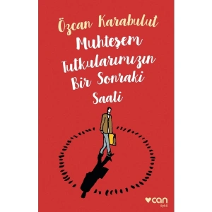 Muhteşem Tutkularımızın Bir Sonraki Saati - Özcan Karabulut