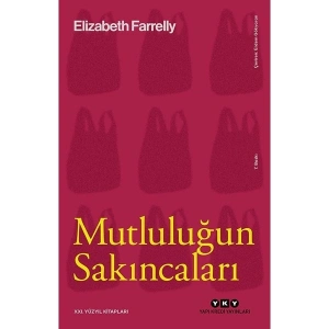 Mutluluğun Sakıncaları - Elizabeth Farrelly