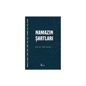 Namazın Şartları - Vehbe Zuhayli