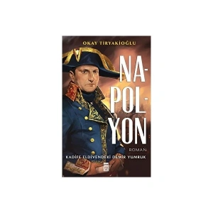 Napolyon - Okay Tiryakioğlu 384 Sayfa Ciltsiz Eser