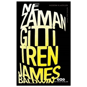 Ne Zaman Gitti Tren - James Baldwin