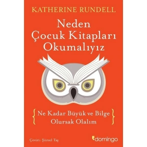 Neden Çocuk Kitapları Okumalıyız - Katherine Rundell