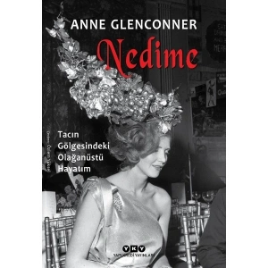Nedime: Tacın Gölgesindeki Olağanüstü Hayatım
