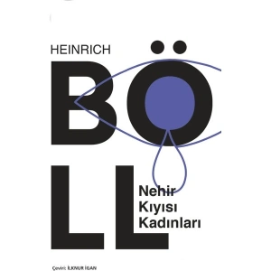 Nehir Kıyısı Kadınları - Heinrich Böll