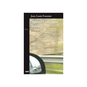 Nereye Gidiyoruz Baba? - Jean Louis Fournier