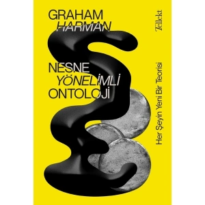 Nesne Yönelimli Ontoloji – Her Şeyin Yeni Bir Teorisi - Graham Harman