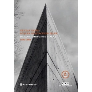 Nevzat Sayın: Düşler Düşünceler Işler - Dreams Thoughts Works 1990-2004
