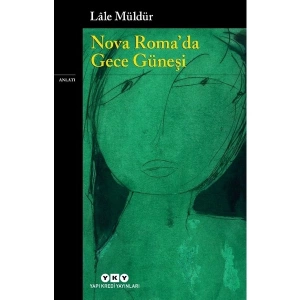 Nova Romada Gece Güneşi - Lale Müldür