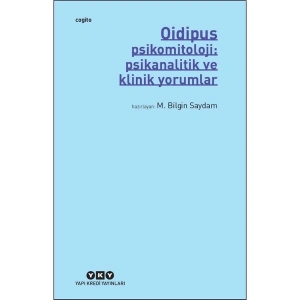 Oidipus - Psikomitoloji: Psikanalitik ve Klinik Yorumlar - M. Bilgin Saydam