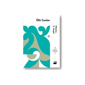 Ölü Canlar İsmail Güzelsoyun Önsözüyle - Nikolay Vasilyeviç Gogol