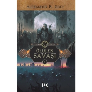 Ölüler Savaşı: Ejderha Kraliçe 4 - Alexander R. Grey