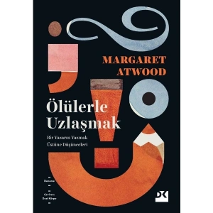 Ölülerle Uzlaşmak - Margaret Atwood