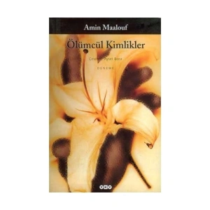 Ölümcül Kimlikler - Amin Maalouf