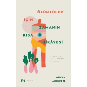 Ölümlüler İçin Zamanın Kısa Hikayesi - Güven Adıgüzel